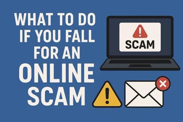 What to Do If You Fall for an Online Scam