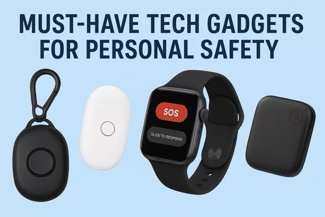 Must-Have Tech Gadgets for Personal Safety