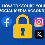 How to Secure Your Social Media Accounts (Facebook, Instagram, etc.)